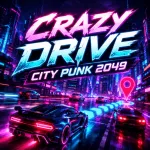 Play Crazy Drive: City Punk 2049