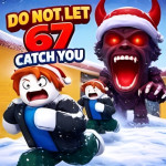 Play Do Not Let 67 Catch You now!
