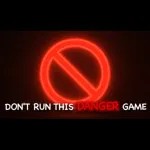 Play Don't Run This Danger Game