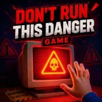 Play Don't Run This Danger Game