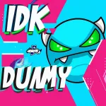 PLay Geometry Dash Idk Dummy now!