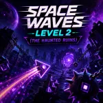 Play Space Waves Level 2 (The Haunted Ruins)